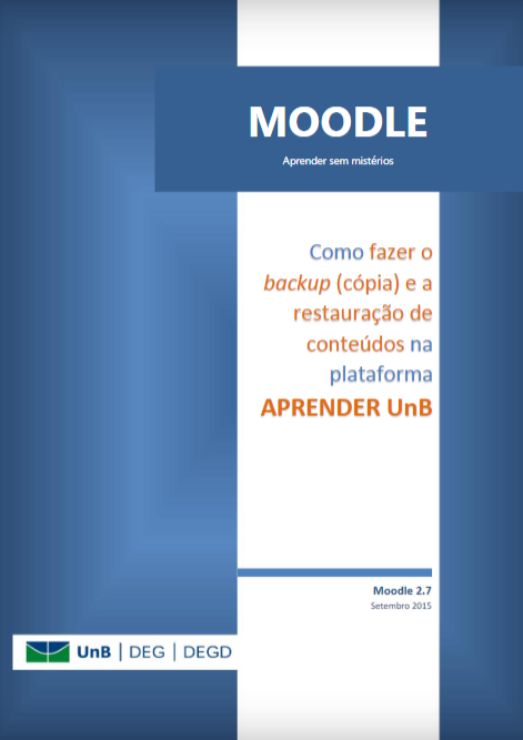 Capa do livro moodle: como fazer o backup e a restauração de conteúdos na plataforma
                            aprender unb